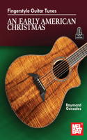 Fingerstyle Guitar Tunes - An Early American Christmas