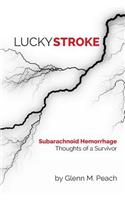 Lucky Stroke: SAH - Thoughts of a Survivor