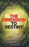 Dimension to Destiny