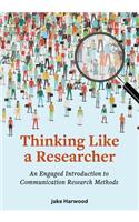 Thinking Like a Researcher: An Engaged Introduction to Communication Research Methods