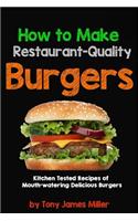 How To Cook Restaurant-Quality Burgers