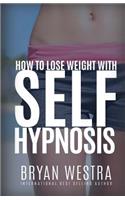 How To Lose Weight With Self-Hypnosis