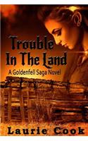 Trouble in the Land: A Goldenfell Saga Novel