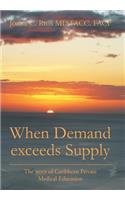 When Demand exceeds Supply
