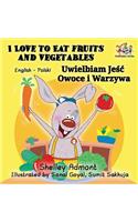 I Love to Eat Fruits and Vegetables (English Polish Bilingual Book)