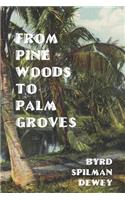 From Pine Woods To Palm Groves