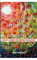 Faith, Medicine and Miracles
