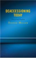Deaccessioning Today