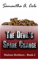 The Devil's Spare Change: Malone Brothers Book 2