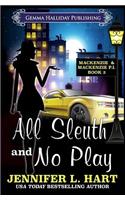 All Sleuth and No Play