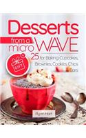 Desserts from a microwave. 25 recipes for baking: cupcakes, brownies, cookies, chips, bars. Full Color