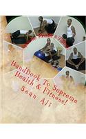 Handbook to Supreme Health & Fitness!: At-home Guide to Successfully Build Your God-body!: Volume 5 (Abundant Life)