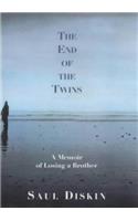 The End Of The Twins: A Memoir of Losing a Brother