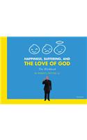 Happiness, Suffering, and the Love of God