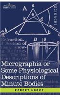 Micrographia or Some Physiological Descriptions of Minute Bodies