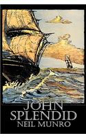 John Splendid by Neil Munro, Fiction, Classics, Action & Adventure