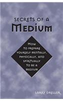Secrets of a Medium