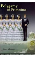 Polygamy in Primetime