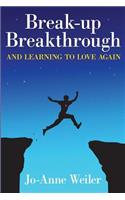 Break-Up Breakthrough & Learning to Love Again