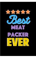 Best Meat Packer Evers Notebook - Meat Packer Funny Gift