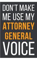 Don't Make Me Use My Attorney General Voice
