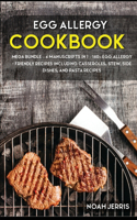 Egg Allergy Cookbook: MEGA BUNDLE - 4 Manuscripts in 1 - 160+ Egg Allergy - friendly recipes including casseroles, stew, side dishes, and pasta recipes