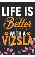 Life Is Better With A Vizsla
