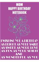Mom happy Birthday Notebook