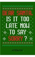 Dear Santa. Is it too late not to say sorry?