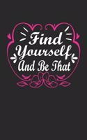 find yourself and be that