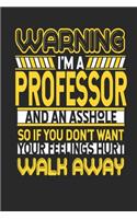 Warning I'm A Professor And An Asshole So If You Don't Want Your Feelings Hurt Walk Away