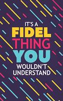 It's a Fidel Thing You Wouldn't Understand
