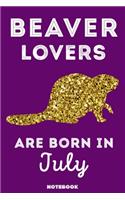 Beaver Lovers Are Born In July