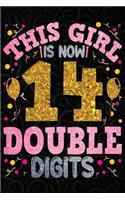 This Girl is Now 14 Double Digits: 14th Birthday Gifts For Women. 6x9 Inch 100 Pages Perfect Birthday Gift Notebook For Women. Lined Pages, Birthday Gift For 14 Year Old Woman