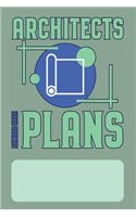 Architects Always Have Plans