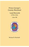 Prince George's County, Maryland, Land Records 1759-1763