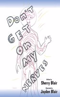 Don't Get on My Nerves