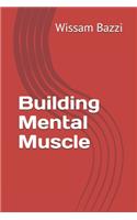 Building Mental Muscle