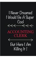 I never Dreamed I would be a super cool Accounting Clerk But here I am killing it: Writing careers journals and notebook. A way towards enhancement