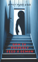 How to Properly Feed a Demon