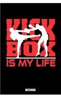 Kick-Box Is My Life Notebook: Kickboxing Notebook, Planner, Journal, Diary, Planner, Gratitude, Writing, Travel, Goal, Bullet Notebook - Size 6 x 9 - 110 Lined Pages - Office Equ