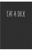 Eat A Dick