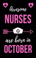 Awesome Nurses Are Born In October: Birthday Gift for Nurses Nurse Practitioner Funny Gift Composition Book/Journal for Nurses RN's, LVN's, LPN's and Nursing Students Lined/Ruled Paper