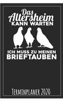 Das Altersheim kann warten Ich muss zu meinen Brieftauben Terminplaner 2020