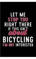 Let Me Stop You Right There If This Isn't About Bicycling I'm Not Interested