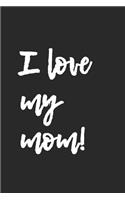 I love my Mom