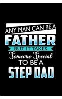 Any Man can be a Father but it takes Someone special to be a StepDad: 110 Game Sheets - Four in a Row Fun Blank Games - Soft Cover Book for Kids for Traveling & Summer Vacations - Mini Game - Clever Kids - 110 Lined pa