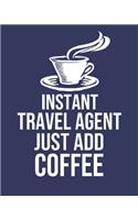 Instant Travel agent Just Add Coffee