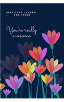 You're Really Awesome! / Gratitude Journal for Teens