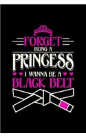 Forget Being A Princess I Wanna Be a Black Belt